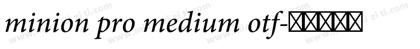 minion pro medium otf字体转换